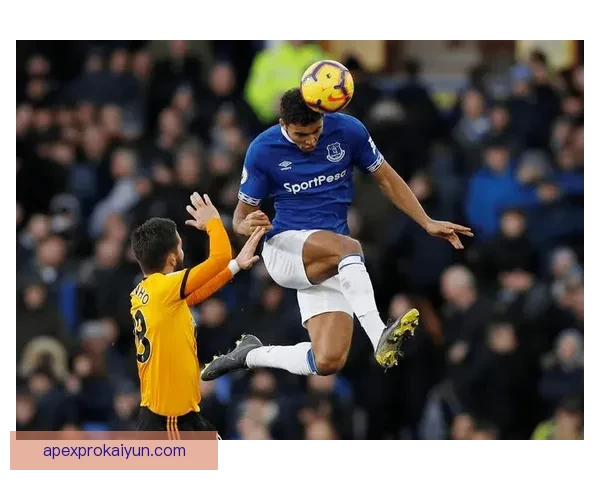 英超埃弗顿传奇球员近期状态回暖表现稳健